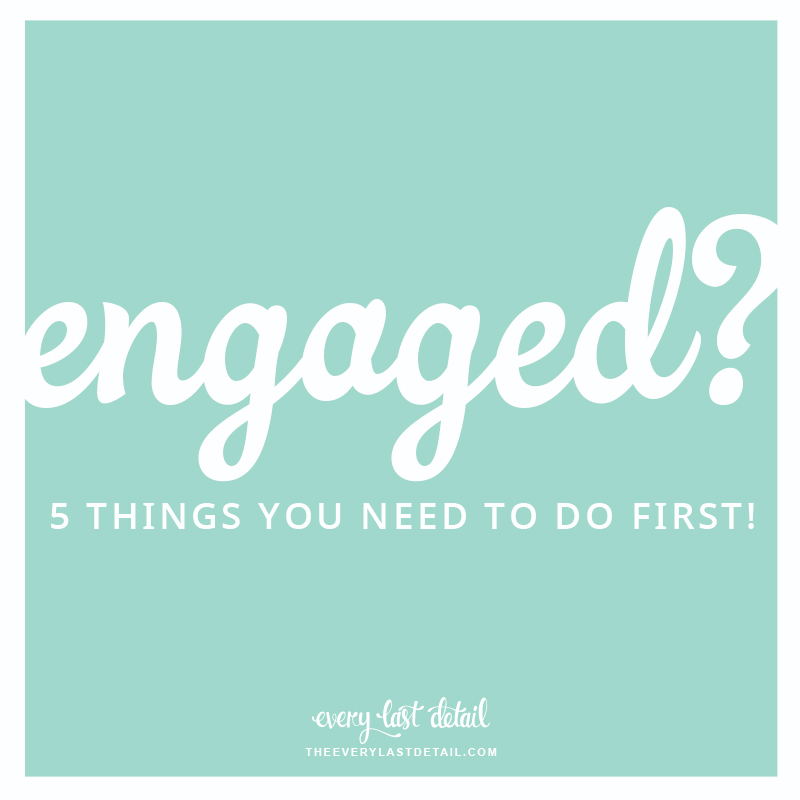 Engaged? The 5 Things You Need To Do First! via TheELD.com