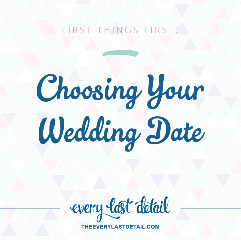 First Things First Choosing Your Wedding Date Every Last Detail 6236