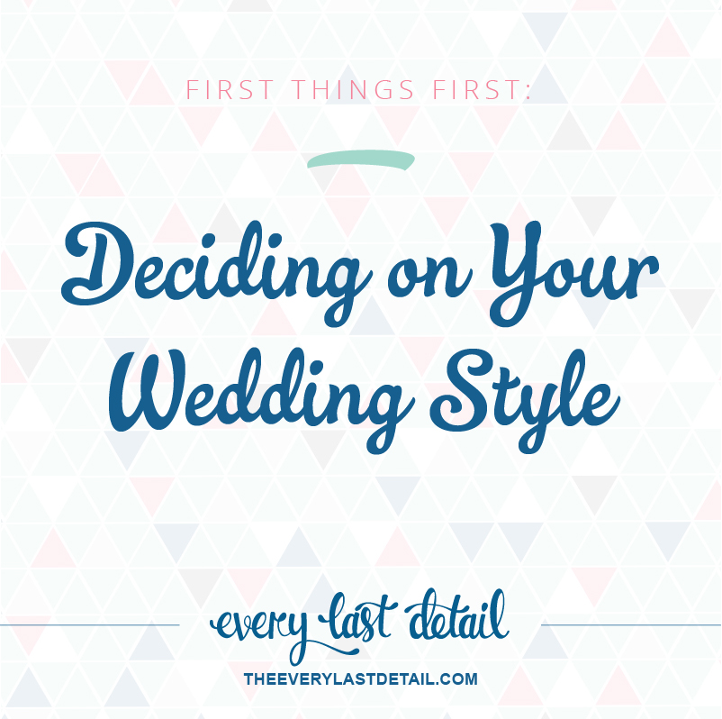 First Things First: Deciding On Your Wedding Style via TheELD.com