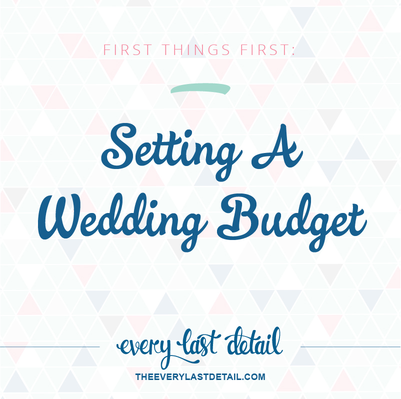 First Things First: Setting A Wedding Budget via TheELD.com