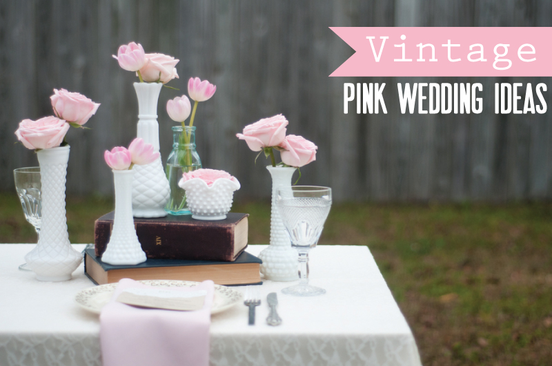 Pink Wedding Ideas {Vintage} via TheELD.com