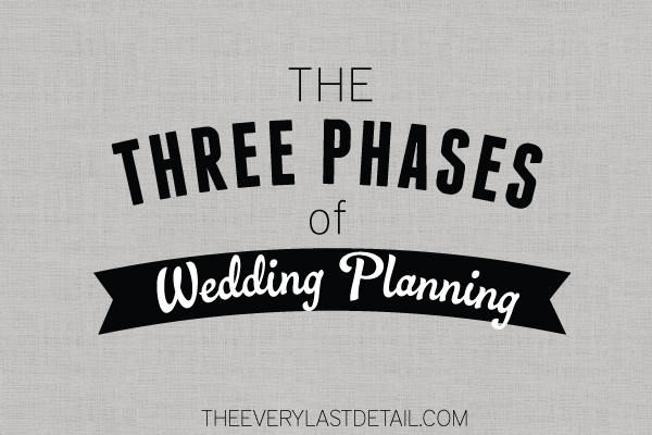 The Three Phases Of Wedding Planning via TheELD.com