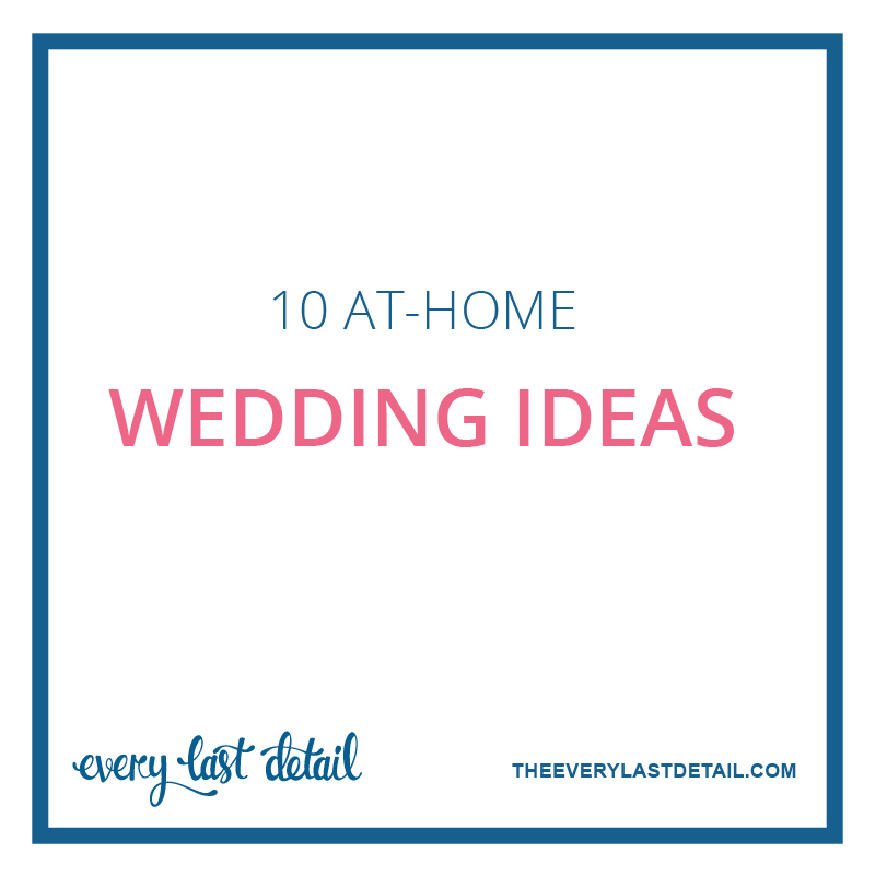 10 At Home Wedding Ideas via TheELD.com