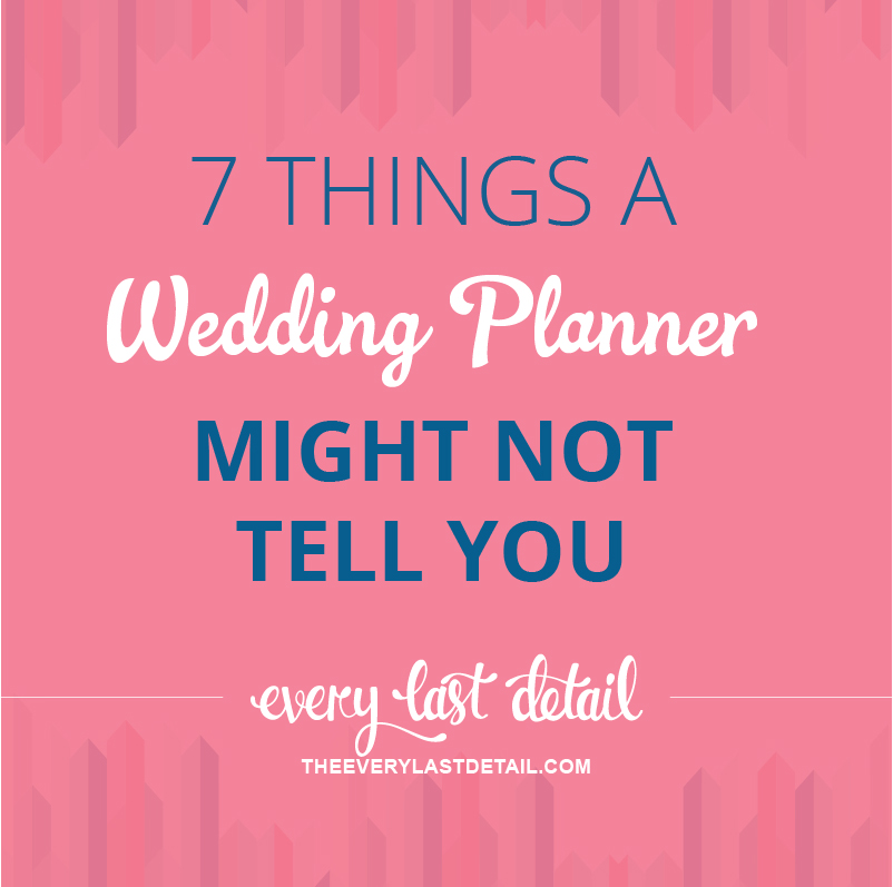 7 Things A Wedding Planner Might Not Tell You via TheELD.com