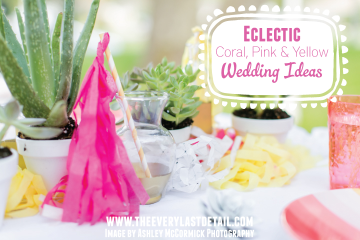 Eclectic Coral, Pink and Yellow Wedding Ideas via TheELD.com