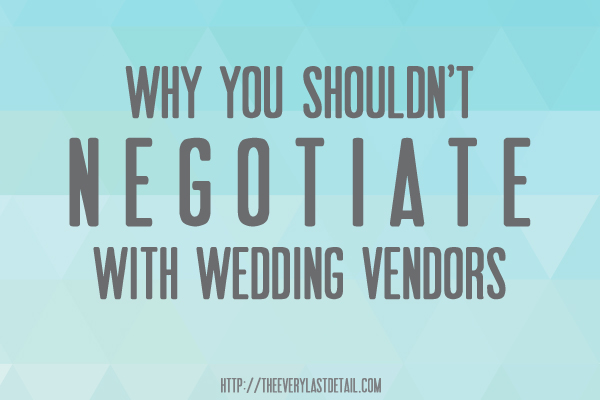 Why You Shouldn’t Negotiate With Wedding Vendors: Part Two via TheELD.com