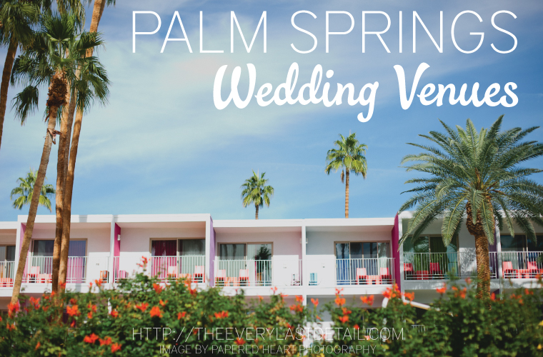 14 Amazing Palm Springs Wedding Venues via TheELD.com