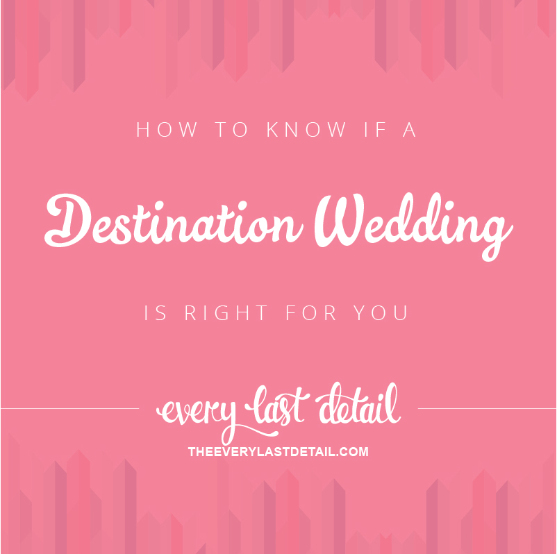 How To Know If A Destination Wedding Is Right For You via TheELD.com