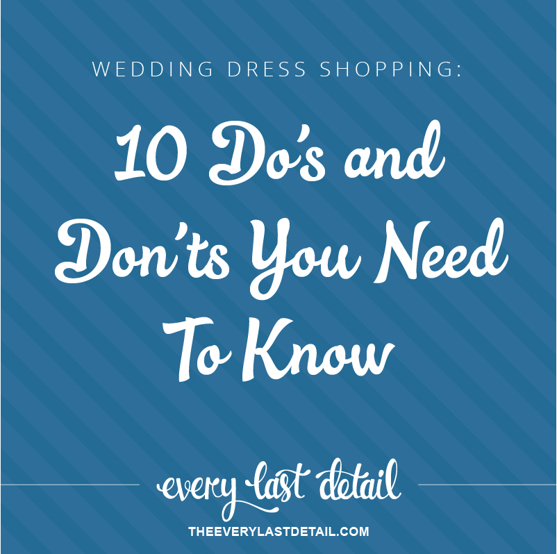 Wedding Dress Shopping: 10 Dos & Donts You Need To Know via TheELD.com