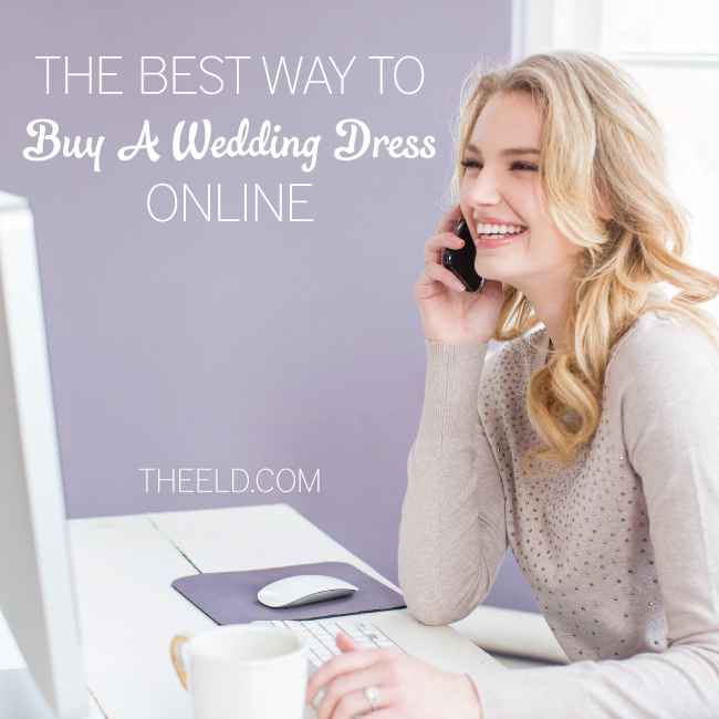 The BEST Way To Buy A Wedding Dress Online! via TheELD.com