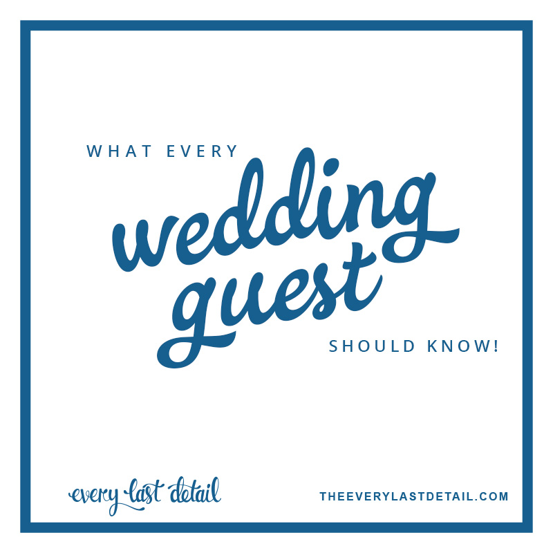 What Every Wedding Guest Should Know via TheELD.com