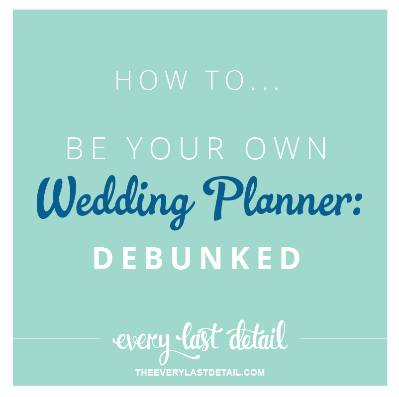 How To Be Your Own Wedding Planner: Debunked via TheELD.com