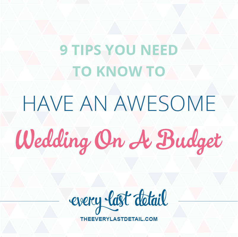9 Tips You Need To Know To Have An Awesome Wedding On A Budget via TheELD.com