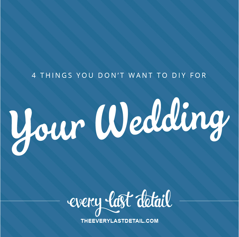 4 Things You Dont Want To DIY For Your Wedding via TheELD.com