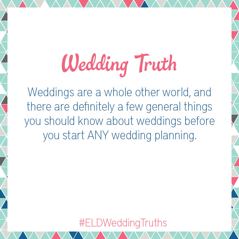 Wedding Planning Truth: Weddings Are A Whole Other World via TheELD.com