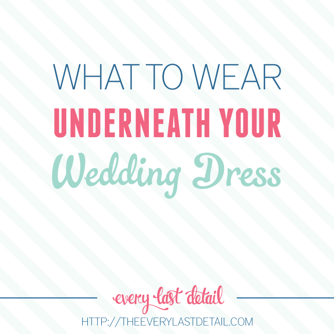 What To Wear Underneath Your Wedding Dress via TheELD.com