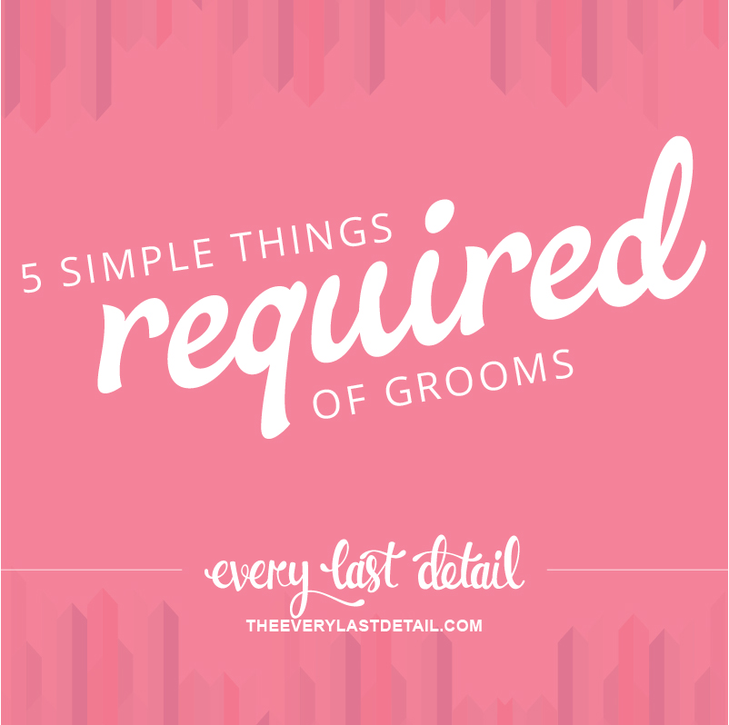 5 Simple Things Required of Grooms via TheELD.com