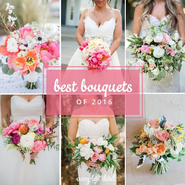The Best Bouquets of 2016 Every Last Detail