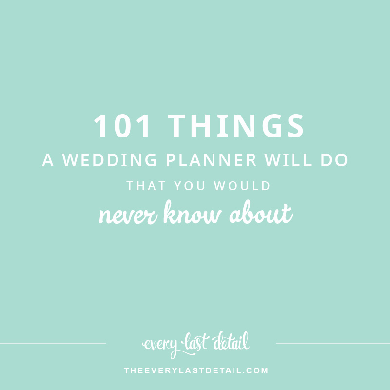 101 Things a Wedding Planner Will Do That You Would Never Know About via TheELD.com