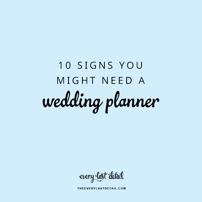 10 Signs You Might Need A Wedding Planner via TheELD.com