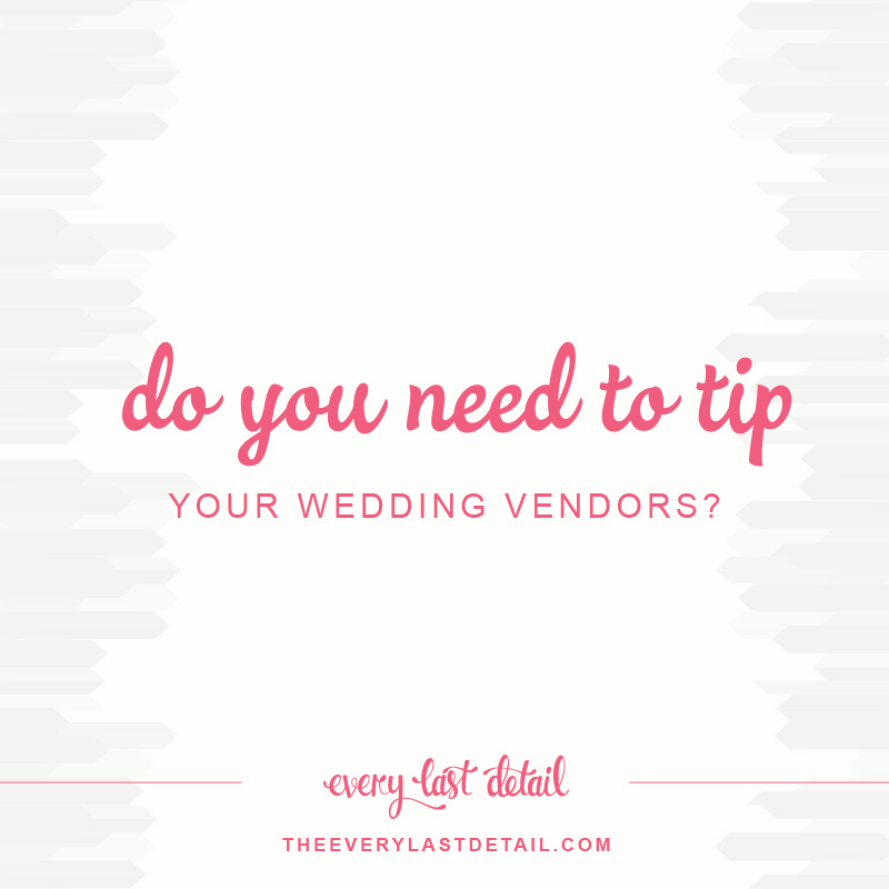 Do You Need To Tip Your Wedding Vendors? via TheELD.com