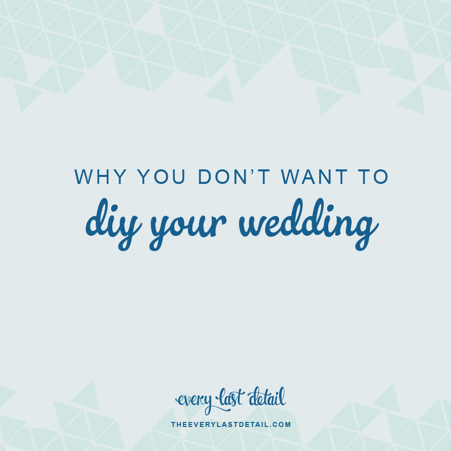 Why You Dont Want To DIY Your Wedding via TheELD.com