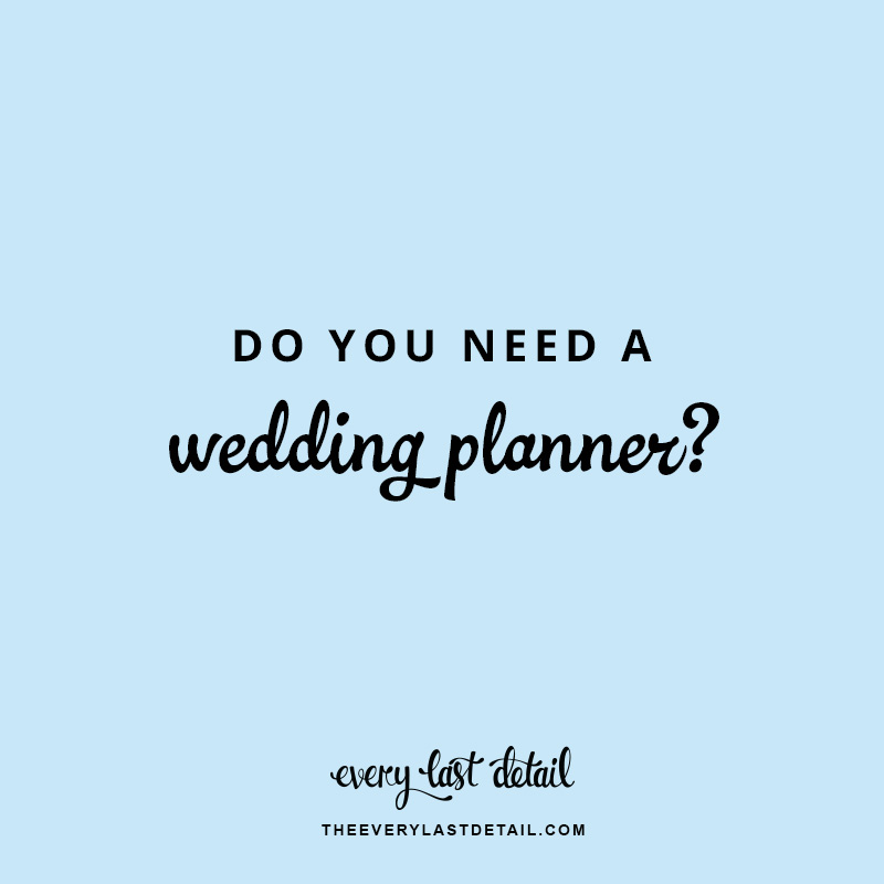 Do You Need A Wedding Planner? via TheELD.com