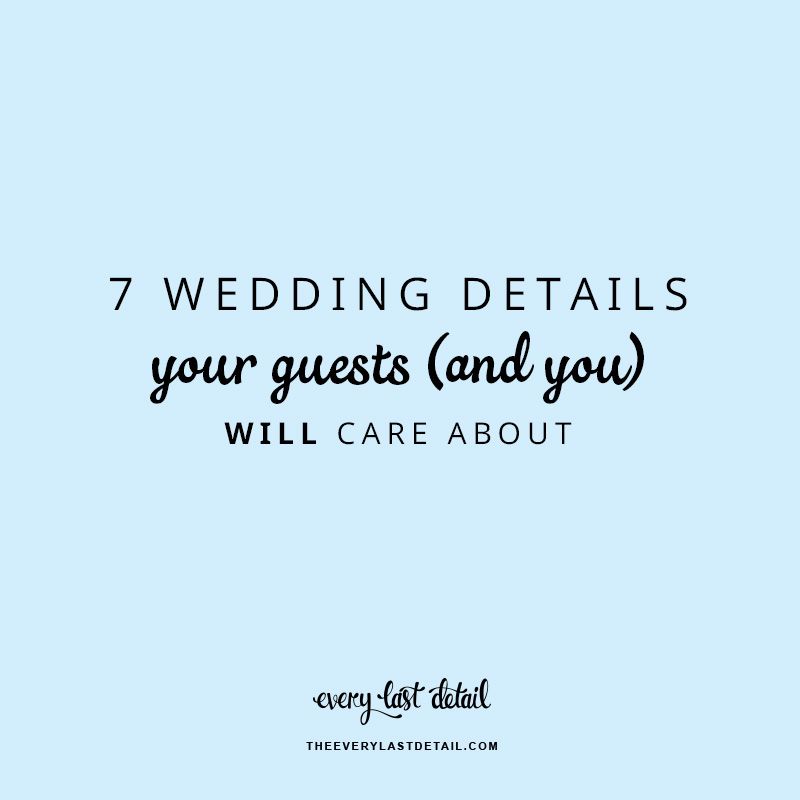 7 Wedding Details Your Guests  And YOU  Will Care About via TheELD.com