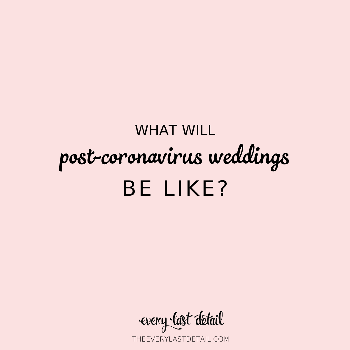 What Will Post Coronavirus Weddings Be Like? via TheELD.com