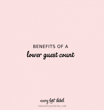 Benefits of a Lower Guest Count From The Every Last Detail